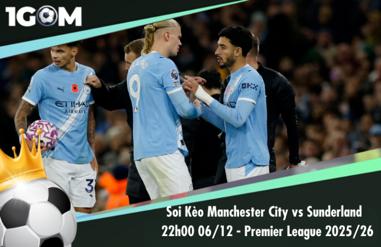 Soi Kèo Manchester City vs Sunderland 22h00 06/12 - Ngoại hạng Anh 2025/26