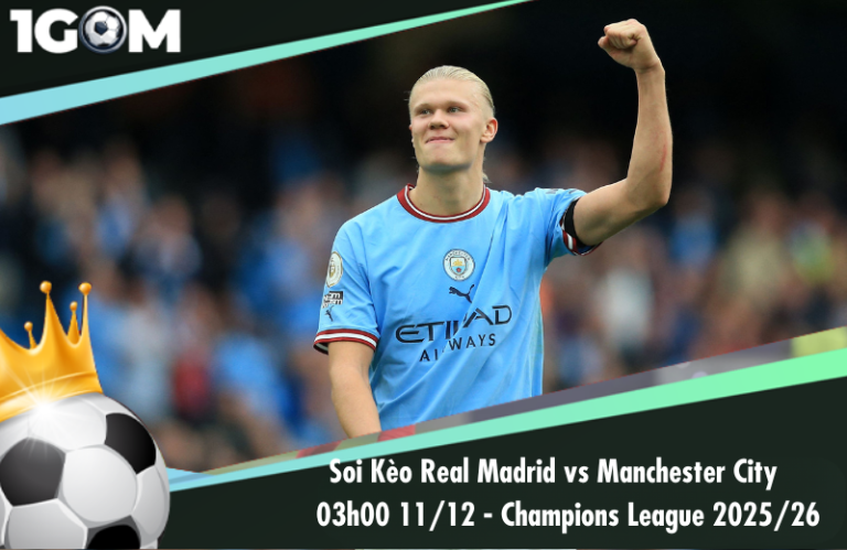 Soi Kèo Real Madrid vs Manchester City 03h00 11/12 - Champions League 2025/26