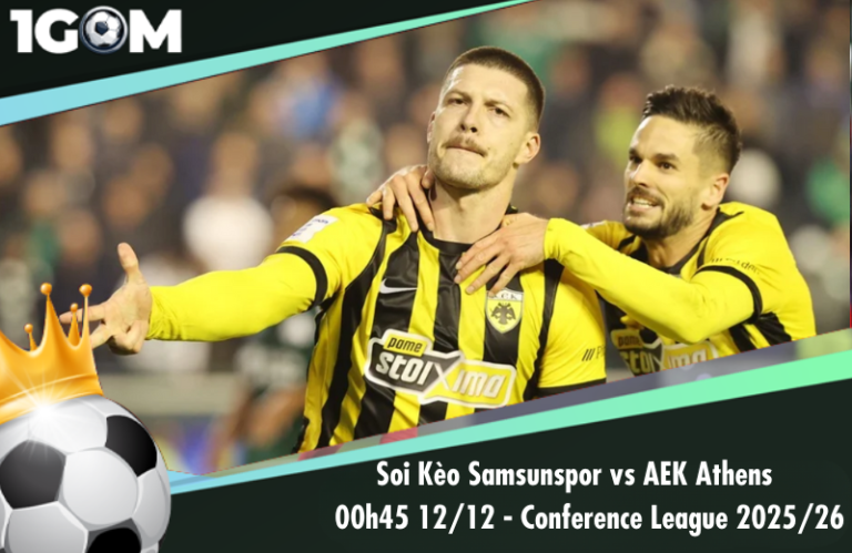Soi Kèo Samsunspor vs AEK Athens 00h45 12/12 - Conference League 2025/26