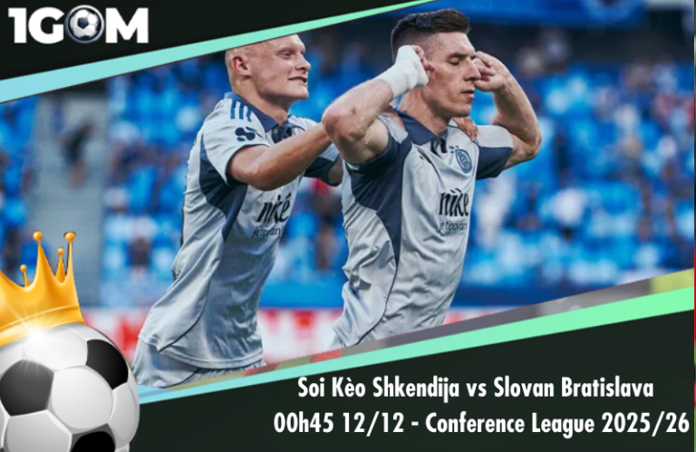 Soi Kèo Shkendija vs Slovan Bratislava 00h45 12/12 - Conference League 2025/26