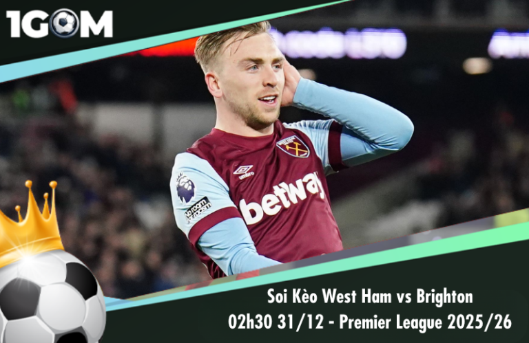 Soi Kèo West Ham vs Brighton 02h30 31/12 - Ngoại hạng Anh 2025/26