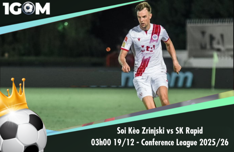 Soi Kèo Zrinjski vs SK Rapid 03h00 19/12 – Conference League 2025/26