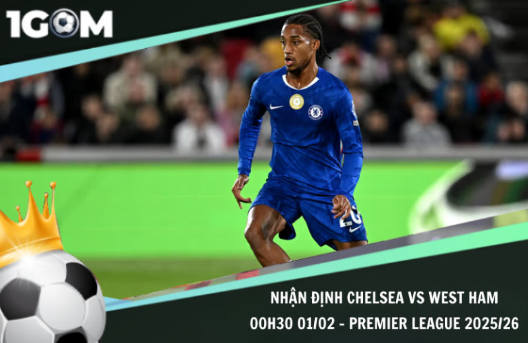Nhận Định Chelsea vs West Ham 00h30 01/02 – Premier League 2025/26