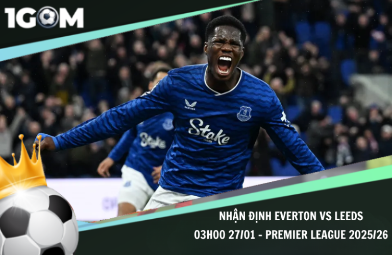 Nhận Định Everton vs Leeds 03h00 27/01 – Premier League 2025/26
