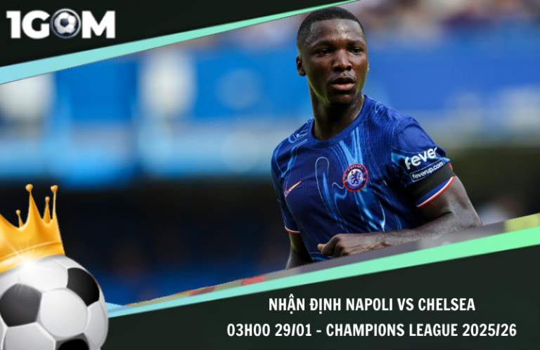 Nhận Định Napoli vs Chelsea 03h00 29/01 – Champions League 2025/26